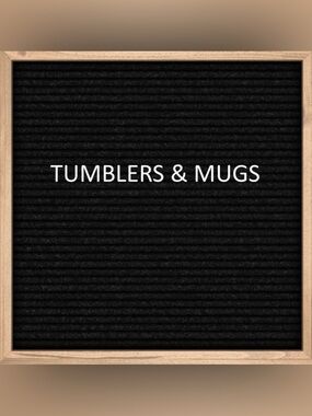 Tumblers & Mugs